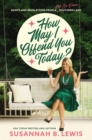 How May I Offend You Today? : Rants And Revelations From A Not-So-Proper Southern Lady - Book