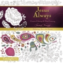 Jesus Always Adult Coloring Book:  Creative Coloring and   Hand Lettering - Book