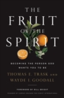 The Fruit of the Spirit : Becoming the Person God Wants You to Be - Book
