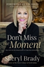 Don't Miss the Moment : How God Uses the Insignificant to Create the Extraordinary - Book