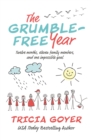 The Grumble-Free Year : Twelve Months, Eleven Family Members, and One Impossible Goal - Book