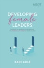 Developing Female Leaders : Navigate the Minefields and Release the Potential of Women in Your Church - Book