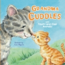 Grandma Cuddles : With Touch-and-Feel Animals! - Book
