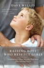 Raising Boys Who Respect Girls : Upending Locker Room Mentality, Blind Spots, and Unintended Sexism - Book