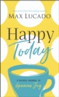 Happy Today : A Guided Journal to Genuine Joy - Book
