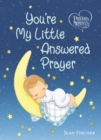 Precious Moments: You're My Little Answered Prayer - eBook