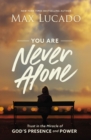 You Are Never Alone : Trust in the Miracle of God's Presence and Power - Book