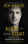 Alone in Plain Sight : Searching for Connection When You're Seen but Not Known - Book