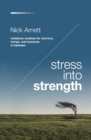 Stress Into Strength : Resilience Routines for Warriors, Wimps, and Everyone in Between - Book