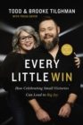 Every Little Win : How Celebrating Small Victories Can Lead to Big Joy - Book