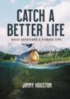 Catch a Better Life : Daily Devotions and Fishing Tips - Book