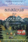 Anxious for Nothing (Young Readers Edition) : Living Above Anxiety and Loneliness - Book