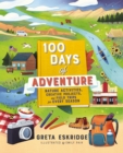 100 Days of Adventure : Nature Activities, Creative Projects, and Field Trips for Every Season - Book