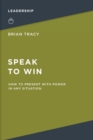 Speak to Win : How to Present with Power in Any Situation - Book