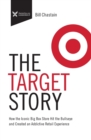 Target Story : How the Iconic Big Box Store Hit the Bullseye and Created an Addictive Retail Experience - Book