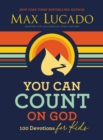 You Can Count on God : 100 Devotions for Kids - Book