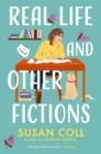 Real Life and Other Fictions : A Novel - Book