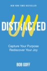 Undistracted : Capture Your Purpose. Rediscover Your Joy. - Book