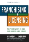 Franchising and   Licensing : Two Powerful Ways to Grow Your Business in Any Economy - Book