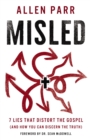 Misled : 7 Lies That Distort the Gospel (and How You Can Discern the Truth) - Book