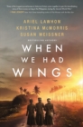 When We Had Wings - Book