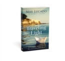 Traveling Light : Releasing the Burdens You Were Never Intended to Bear - Book