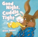 Good Night, Cuddle Tight : A Bedtime Bunny Book - eBook