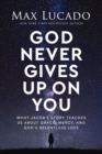 God Never Gives Up on You : What Jacob's Story Teaches Us About Grace, Mercy, and God's Relentless Love - Book