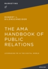 The AMA Handbook of Public Relations : Leveraging PR in the Digital World - Book