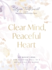 Clear Mind, Peaceful Heart : 50 Devotions for Sleeping Well in a World Full of Worry - Book