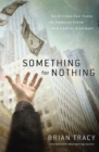 Something for Nothing : The Attitude that Turns the American Dream into a Social Nightmare - Book