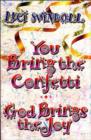 You Bring the Confetti : God Brings the Joy - Book