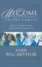 Welcome to the Family : What to Expect Now That You're a Christian - Book