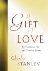 A Gift of Love : Reflections for the Tender Heart - Book