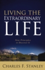 Living the Extraordinary Life : Nine Principles to Discover It - Book