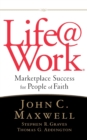 LIFE@WORK : Marketplace Success for People of Faith - Book