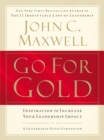 Go for Gold : Inspiration to Increase Your Leadership Impact - Book