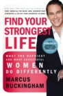 Find Your Strongest Life : What the Happiest and Most Successful Women Do Differently - Book