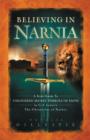 Believing in Narnia : A Kid's Guide to Unlocking the Secret Symbols of Faith in C.S. Lewis' The Chronicles of Narnia - Book