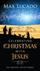 Celebrating Christmas with Jesus : An Advent Devotional - Book