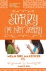 Sorry I'm Not Sorry : An Honest Look at Bullying from the Bully - Book