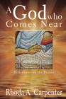 A God Who Comes Near : Reflections on the Psalms - Book