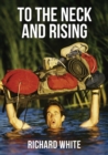 To the Neck and Rising - Book