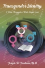 Transgender Identity : A View through a Wide Angle Lens - Book