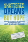 Shattered Dreams---But Hope : Encouragement for Caregivers of Huntington’s Disease and Other Progressive Illnesses - Book