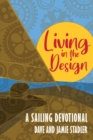 Living in the Design : A Sailing Devotional - Book