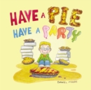 Have a Pie Have a Party - Book