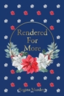 Rendered for More - Book