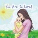 You Are So Loved - Book