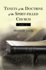 Tenets of the Doctrine of the Spirit-filled Church vol. 1 - Book